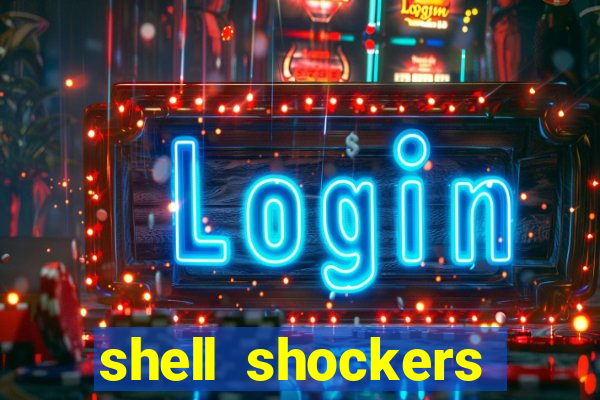 shell shockers unblocked links